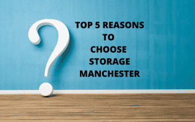 Top 5 Reasons To Choose Storage Manchester